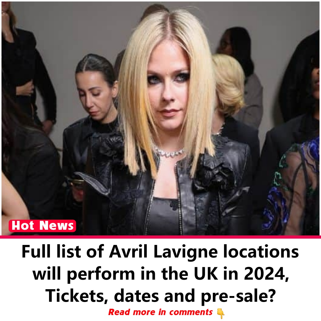 Avril Lavigne tour full list of 2024 UK stadium show venues, tickets