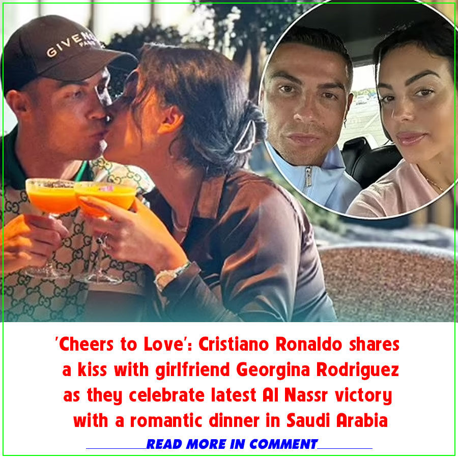 'Cheers to Love': Cristiano Ronaldo shares a kiss with girlfriend ...